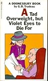 A Tad Overweight, but Violet Eyes to Die For by G.B. Trudeau