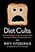 Diet Cults: The Surprising ...
