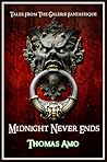Midnight Never Ends by Thomas Amo Midnight Never Ends by Thomas Amo