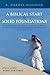 A Biblical Start to Solid Foundations: A Christian's guide to conquer, overtake and win the victories through struggles, obstacles and problems in the Christian life.