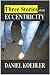 Three Stories About Eccentr...