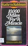 10,000 miles for a miracle (Dimension books)