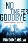 No Time for Goodbye by Linwood Barclay