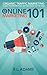 Online Marketing 101: Effective Marketing Strategies for Driving Free Organic Search Traffic to your Website (Online Marketing Series Book 2)