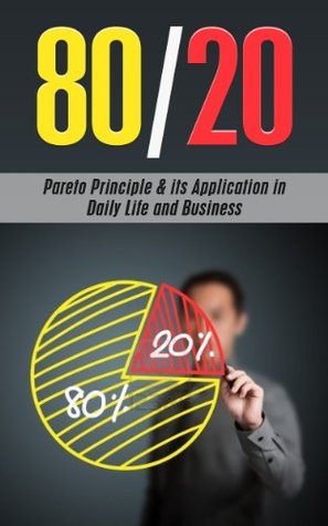 The 80/20 Pareto Principle: Its Application in Daily Life and Business
