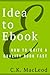 Idea to Ebook: How to Write a Quality Book Fast