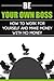 Be Your Own Boss: How to Wo...