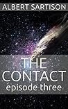 The Contact Episode Three (The Contact, #3)