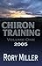 Chiron Training Volume 1: 2005