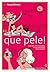 Que pele!