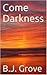 Come Darkness
