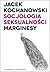 Socjologia seksualności. Marginesy