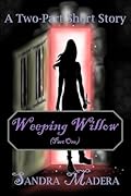 Weeping Willow - Part One