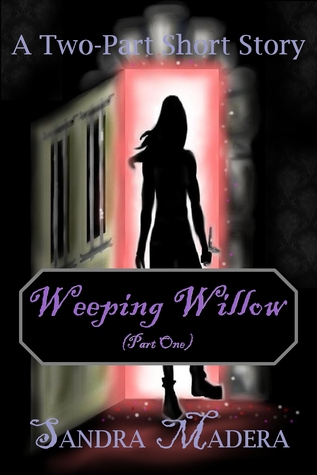Weeping Willow - Part One (Weeping Willow, #1)