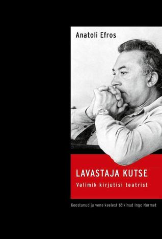 Lavastaja kutse. Valimik kirjutisi teatrist