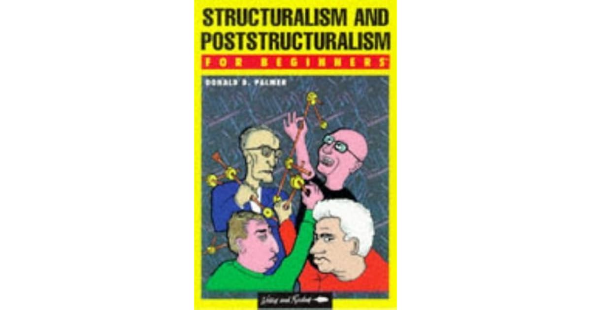 Structuralism & Poststructuralism for Beginners by Donald D. Palmer