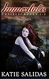 Immortalis Omnibus: Books 1-3