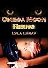 Omega Moon Rising (Alpha Omega Werewolf Shifters Book 2) Omega Moon Rising (Alpha Omega Werewolf Shifters Book 2)