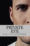Private Eye by S.E. Culpepper
