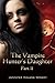 The Vampire Hunter's Daughter: Part II (The Vampire Hunter's Daughter #2)