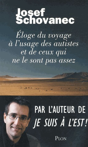 Éloge du voyage à l'usage des autistes et de ceux qui ne le sont pas assez