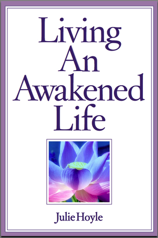 Living An Awakened Life (Honoring Your Sacred Self Book 1)