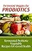 Fermented Veggies for Probiotics: 12 Fermented Probiotic Vegetable Recipes for Good Health