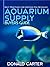 Aquarium Supply Buyers Guide by Donald Carter