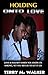 Holding Onto Love by Terry M. Walker