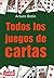 Todos los juegos de cartas by Arturo Botin