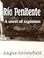 Río Penitente, a novel of e...