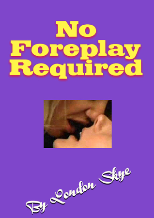 No Foreplay Required (ebook)