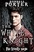 The White Knight (The Trinity Saga, #2)