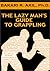 The Lazy Man's Guide to Gra...