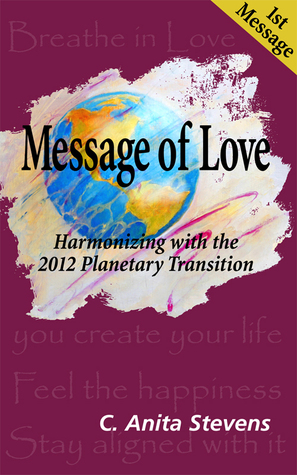 Message of Love: Harmonizing with the 2012 Planetary Transition