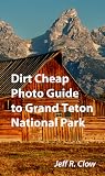 Dirt Cheap Photo Guide to Grand Teton National Park