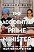 The Accidental Prime Minister
