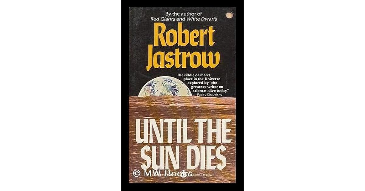 Until the Sun Dies by Robert Jastrow