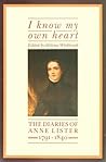 I Know My Own Heart by Anne Lister