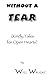 Without a Tear: (Kindly Tales for Open Hearts)