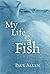 My Life as a Fish