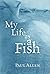 My Life as a Fish by Paul Allen