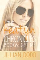 Get Me (The Keatyn Chronicles, #6)