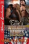 Ellie's Wounded Heroes by Marla Monroe