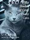 Fifty Shades of Grey Pussy Cats by U.R. Joking