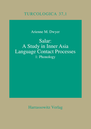 Salar: A Study In Inner Asian Language Contact Processes, Part I: Phonology