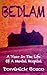 Bedlam: A Year In The Life Of A Mental Hospital