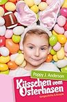 Küsschen vom Osterhasen by Poppy J. Anderson