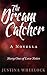The Dream Catcher by Justina Wheelock
