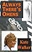 Always There's Omens by Kate  Walker